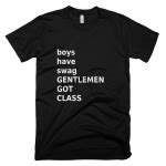 Boys Have Swag Gentlemen Got Class T-Shirt