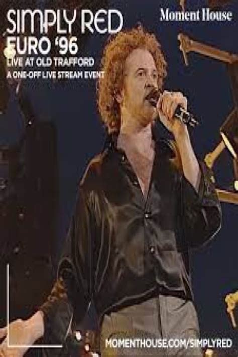 Simply Red: Live at Old Trafford - Theatre of Dream (2021) — The Movie ...