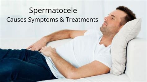 Spermatocele – Causes, Symptoms & Treatment – National Testicular ...