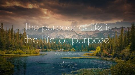 Robin S. Sharma Quote: “The purpose of life is the life of purpose.” (22 wallpapers) - Quotefancy