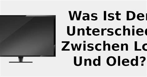 Was ist der Unterschied zwischen LCD und OLED? 📺