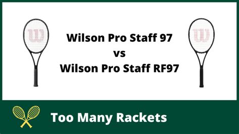 Wilson Pro Staff 97 vs RF97 - Too Many Rackets