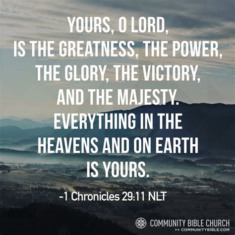 Yours is the greatness, power, glory, victory, and majesty. Scriptures, Bible Verses, 1 ...