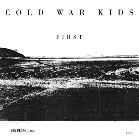 Cold War Kids – First Lyrics | Genius Lyrics