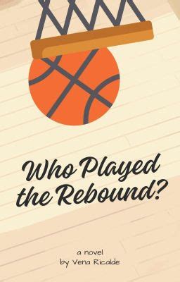 Who Played The Rebound? (Basketball Series #2) - Iv - Wattpad