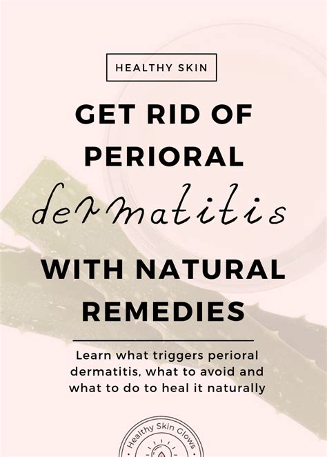 How To Get Rid Of Perioral Dermatitis Naturally - Healthy Skin Glows