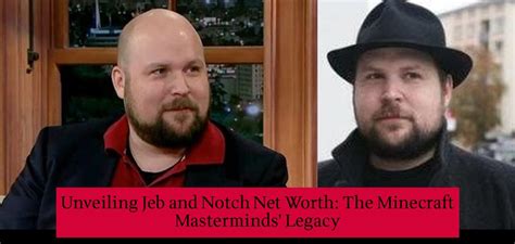 Unveiling Jeb and Notch Net Worth: The Minecraft Masterminds' Legacy - Celebra FM | Latest ...