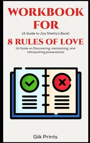 Workbook for 8 Rules of Love by Jay Shetty: A Guide on Discovering, maintaining and ...