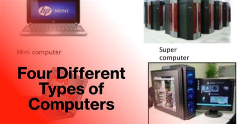 What Are the Four Different Types of Computers: Uncover the Power and ...