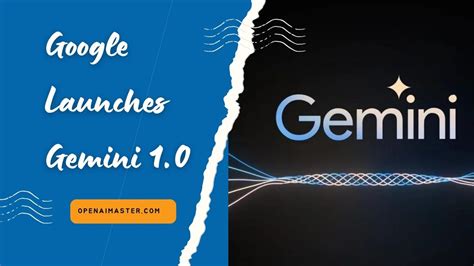 Google Launches Gemini 1.0 - Open AI Master