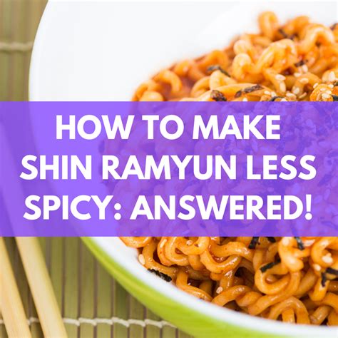 How To Make Shin Ramyun Less Spicy: ANSWERED!