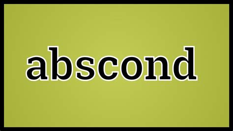 What Abscond Means - YouTube