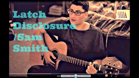 "Latch" Cover - Disclosure feat. Sam Smith - YouTube