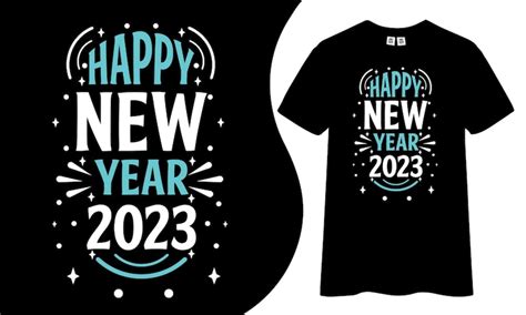 Premium Vector | Happy new year 2023 t-shirt design