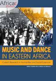 Music and Dance in Eastern Africa - The Symbolism of Gada in Local Political Campaign Songs ...