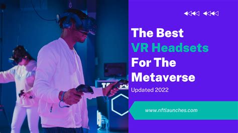 The Best VR Headset For The Metaverse (Updated 2022)