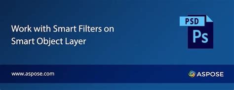 Work with Smart Filters and Smart Object Layer in PSD in C# .NET