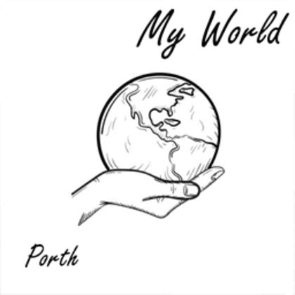 Porth – My World Lyrics | Genius Lyrics