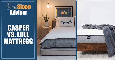 Lull vs. Casper Mattress Comparison - Which One is Right for You?