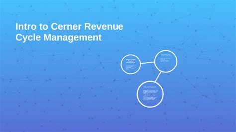 Intro to Cerner Revenue Cycle Management by Conar Patrick on Prezi