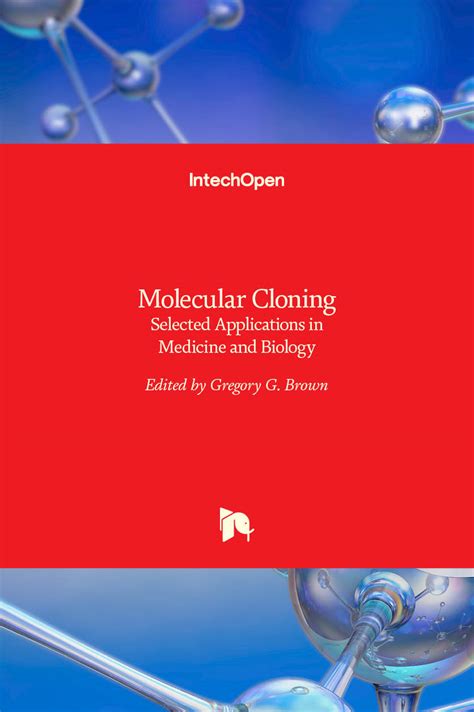 Molecular Cloning - Selected Applications in Medicine and Biology | IntechOpen