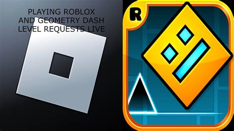 Geometry dash and Roblox LIVE! - YouTube