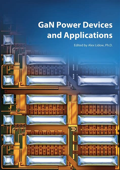 Book Release: GaN Power Devices and Applications - Electronics-Lab.com