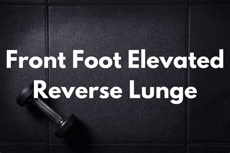 Front Foot Elevated Reverse Lunge (How To & Benefits) – Horton Barbell