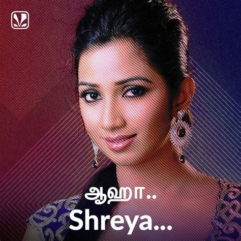 Shreya Ghoshal Tamil Songs | Best Of Shreya Ghosal- JioSaavn