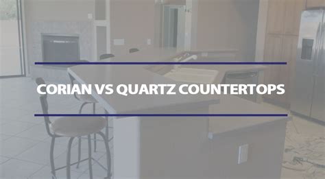 Corian™ VS Quartz Countertops | AZ Countertop Repair