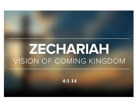 Bible Outlines - Zechariah 4:1-14 - Vision #5 - The Golden Lampstand and 2 Olive Trees