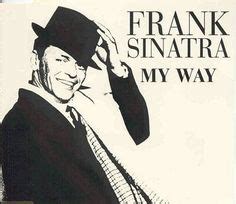 I did it my way.. ... | Frank sinatra, Frank sinatra my way, Sinatra