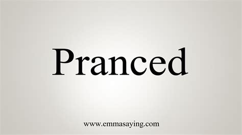 How To Say Pranced - YouTube