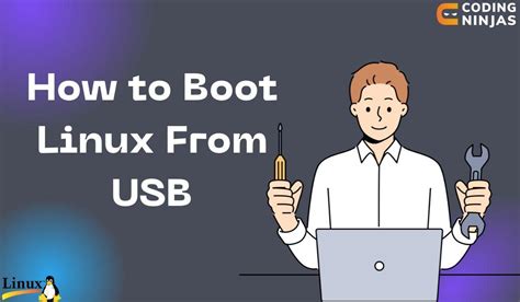 How to Boot Linux from USB? - Coding Ninjas