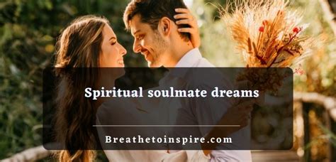 Soulmate Dreams: Signs, Meaning, And Soulmate Connection Explained (complete Guide) - Breathe To ...