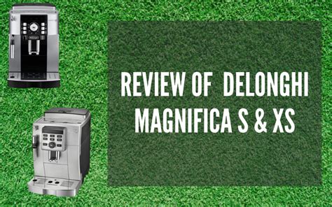 Comprehensive Review of DeLonghi Magnifica S & XS ECAM22110SB