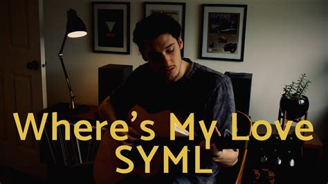 Where's My Love - SYML (Cover) - YouTube