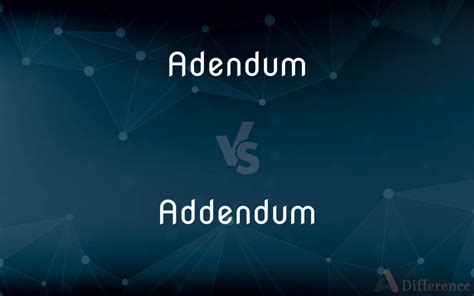 Adendum vs. Addendum — Which is Correct Spelling?