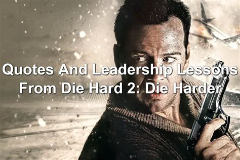 Quotes And Leadership Lessons From Die Hard 2: Die Harder