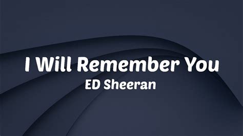 Ed Sheeran - I Will Remember You (Lyrics) - YouTube