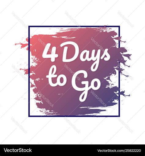 4 days to go hurry up sign count down Royalty Free Vector