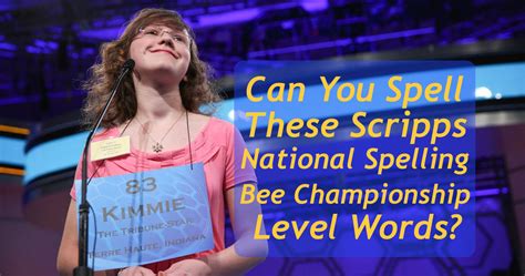 Can You Spell These Scripps National Spelling Bee Championship Level Words? | Playbuzz