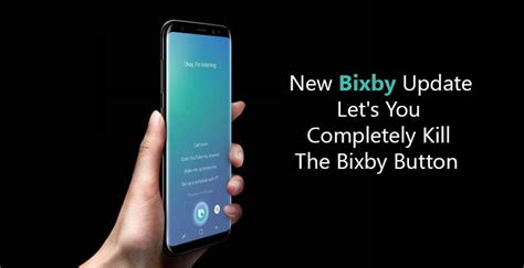 New Bixby Update Let's You Completely Kill Bixby Button | DroidViews