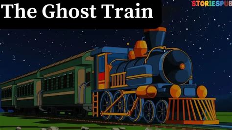 The Ghost Train: A Mysterious Story | Storiespub