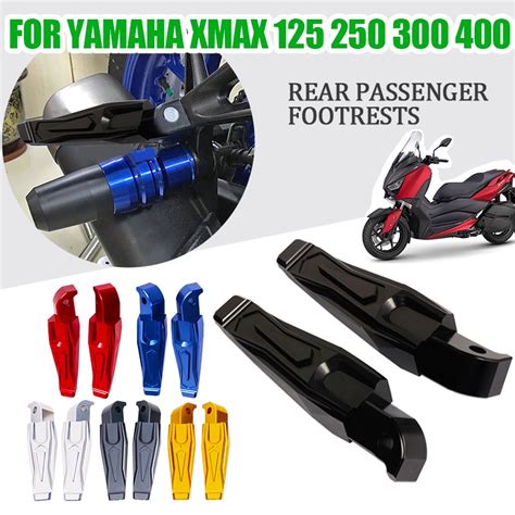 For YAMAHA XMAX 300 X-MAX 250 125 400 XMAX300 Motorcycle Accessories Rear Passenger Footrest ...