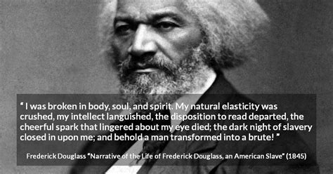 Frederick Douglass: “I was broken in body, soul, and spirit.”