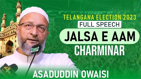 Telangana Election 2023 | Asaduddin Owaisi Full Speech | Charminar | Hyderabad - YouTube