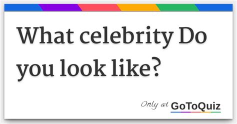 What celebrity Do you look like?