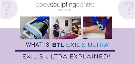 What is BTL Exilis Ultra – Epsom Skin Clinic