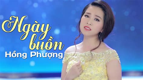 Bài Hát Bolero Đang Hot 🔥🔥🔥 | Ngày Buồn Hồng Phượng | Ca sĩ Triệu View - YouTube